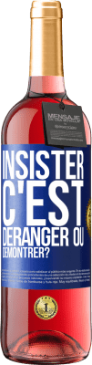 29,95 € Envoi gratuit | Vin rosé Édition ROSÉ Insister c'est déranger ou démontrer? Étiquette Bleue. Étiquette personnalisable Vin jeune Récolte 2023 Tempranillo