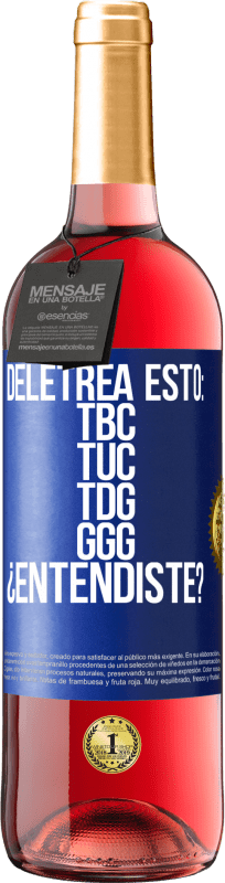 29,95 € Бесплатная доставка | Розовое вино Издание ROSÉ Deletrea esto: TBC, TUC, TDG, GGG. ¿Entendiste? Синяя метка. Настраиваемая этикетка Молодое вино Урожай 2024 Tempranillo