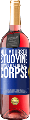 29,95 € Free Shipping | Rosé Wine ROSÉ Edition Kill yourself studying and you will be a cult corpse Blue Label. Customizable label Young wine Harvest 2023 Tempranillo