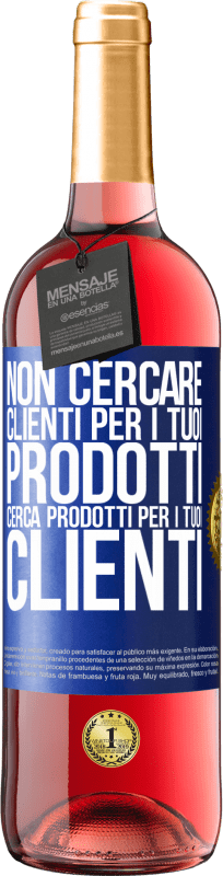 29,95 € Spedizione Gratuita | Vino rosato Edizione ROSÉ Non cercare clienti per i tuoi prodotti, cerca prodotti per i tuoi clienti Etichetta Blu. Etichetta personalizzabile Vino giovane Raccogliere 2024 Tempranillo