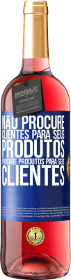 29,95 € Envio grátis | Vinho rosé Edição ROSÉ Não procure clientes para seus produtos, procure produtos para seus clientes Etiqueta Azul. Etiqueta personalizável Vinho jovem Colheita 2023 Tempranillo