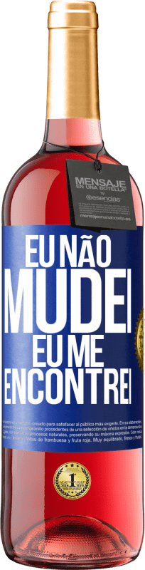 29,95 € Envio grátis | Vinho rosé Edição ROSÉ Eu não mudei Eu me encontrei Etiqueta Azul. Etiqueta personalizável Vinho jovem Colheita 2024 Tempranillo