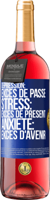 29,95 € Envoi gratuit | Vin rosé Édition ROSÉ Dépression: excès de passé. Stress: excès de présent. Anxiété: excès d'avenir Étiquette Bleue. Étiquette personnalisable Vin jeune Récolte 2023 Tempranillo