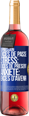 29,95 € Envoi gratuit | Vin rosé Édition ROSÉ Dépression: excès de passé. Stress: excès de présent. Anxiété: excès d'avenir Étiquette Bleue. Étiquette personnalisable Vin jeune Récolte 2025 Tempranillo