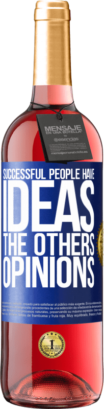 29,95 € Free Shipping | Rosé Wine ROSÉ Edition Successful people have ideas. The others ... opinions Blue Label. Customizable label Young wine Harvest 2023 Tempranillo