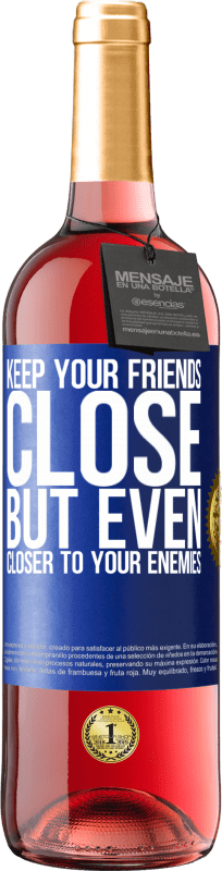 29,95 € Free Shipping | Rosé Wine ROSÉ Edition Keep your friends close, but even closer to your enemies Blue Label. Customizable label Young wine Harvest 2025 Tempranillo