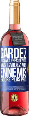 29,95 € Envoi gratuit | Vin rosé Édition ROSÉ Gardez vos amis près de vous, mais gardez vos ennemis encore plus près Étiquette Bleue. Étiquette personnalisable Vin jeune Récolte 2023 Tempranillo