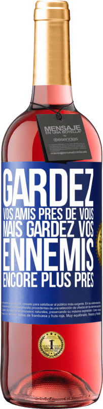 29,95 € Envoi gratuit | Vin rosé Édition ROSÉ Gardez vos amis près de vous, mais gardez vos ennemis encore plus près Étiquette Bleue. Étiquette personnalisable Vin jeune Récolte 2024 Tempranillo