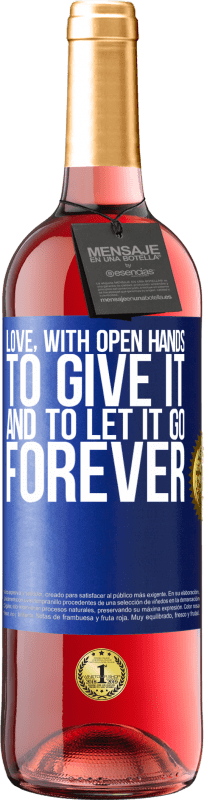 29,95 € 送料無料 | ロゼワイン ROSÉエディション 愛、開いた手で。それを与え、手放すために。常に 青いタグ. カスタマイズ可能なラベル 若いワイン 収穫 2025 Tempranillo