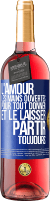 29,95 € Envoi gratuit | Vin rosé Édition ROSÉ L'amour les mains ouvertes. Pour tout donner et le laisser partir. Toujours Étiquette Bleue. Étiquette personnalisable Vin jeune Récolte 2024 Tempranillo