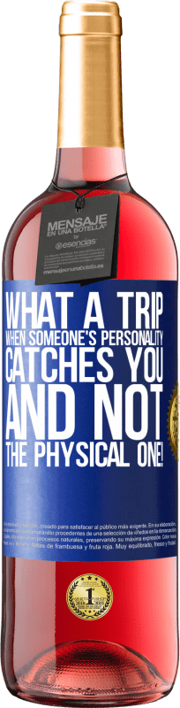 29,95 € 免费送货 | 桃红葡萄酒 ROSÉ版 当某人的性格抓住您而不是肉体的时候，真是一次旅行！ 蓝色标签. 可自定义的标签 青年酒 收成 2023 Tempranillo