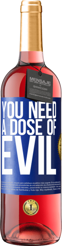 29,95 € Free Shipping | Rosé Wine ROSÉ Edition You need a dose of evil Blue Label. Customizable label Young wine Harvest 2024 Tempranillo