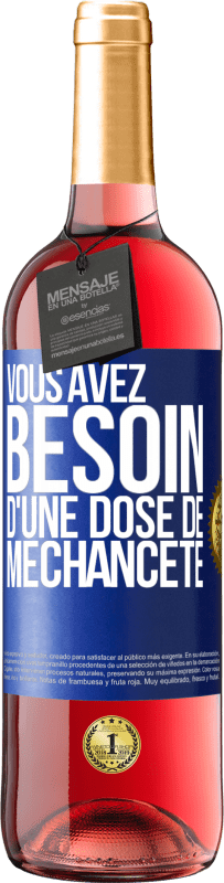 29,95 € Envoi gratuit | Vin rosé Édition ROSÉ Vous avez besoin d'une dose de méchanceté Étiquette Bleue. Étiquette personnalisable Vin jeune Récolte 2024 Tempranillo