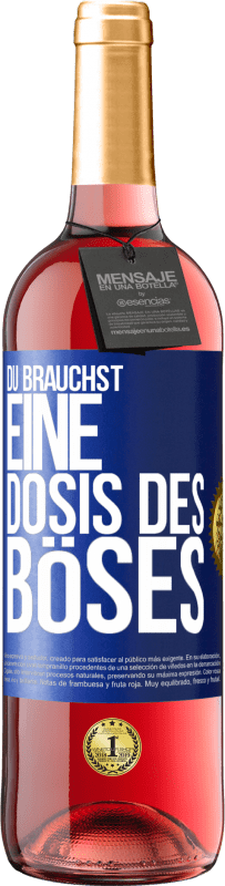 29,95 € Kostenloser Versand | Roséwein ROSÉ Ausgabe Du brauchst eine Dosis des Böses Blaue Markierung. Anpassbares Etikett Junger Wein Ernte 2024 Tempranillo