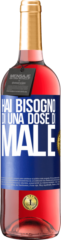 29,95 € Spedizione Gratuita | Vino rosato Edizione ROSÉ Hai bisogno di una dose di male Etichetta Blu. Etichetta personalizzabile Vino giovane Raccogliere 2024 Tempranillo