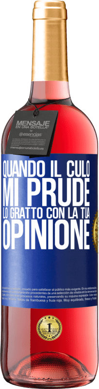 29,95 € Spedizione Gratuita | Vino rosato Edizione ROSÉ Quando il culo mi prude, lo gratto con la tua opinione Etichetta Blu. Etichetta personalizzabile Vino giovane Raccogliere 2024 Tempranillo