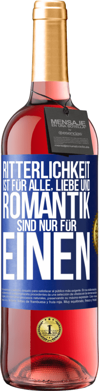 29,95 € Kostenloser Versand | Roséwein ROSÉ Ausgabe Ritterlichkeit ist für alle, Liebe und Romantik sind nur für einen Blaue Markierung. Anpassbares Etikett Junger Wein Ernte 2023 Tempranillo