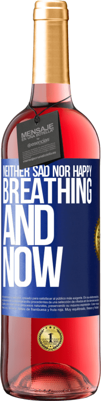 29,95 € Free Shipping | Rosé Wine ROSÉ Edition Neither sad nor happy. Breathing and now Blue Label. Customizable label Young wine Harvest 2023 Tempranillo