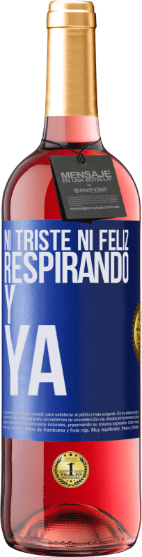 29,95 € Envío gratis | Vino Rosado Edición ROSÉ Ni triste ni feliz. Respirando y ya Etiqueta Azul. Etiqueta personalizable Vino joven Cosecha 2024 Tempranillo