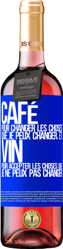 29,95 € Envoi gratuit | Vin rosé Édition ROSÉ CAFÉ pour changer les choses que je peux changer, et VIN pour accepter les choses que je ne peux pas changer Étiquette Bleue. Étiquette personnalisable Vin jeune Récolte 2024 Tempranillo