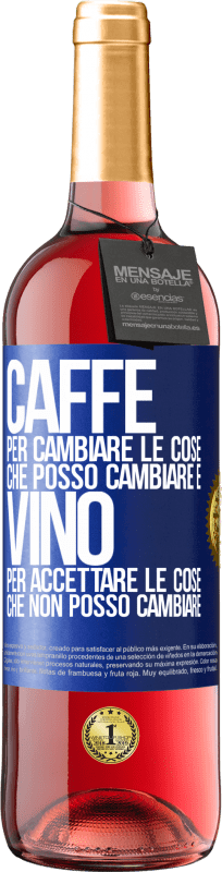 29,95 € Spedizione Gratuita | Vino rosato Edizione ROSÉ CAFFÈ per cambiare le cose che posso cambiare e VINO per accettare le cose che non posso cambiare Etichetta Blu. Etichetta personalizzabile Vino giovane Raccogliere 2024 Tempranillo