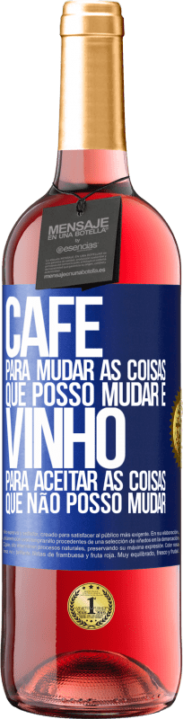 29,95 € Envio grátis | Vinho rosé Edição ROSÉ CAFÉ para mudar as coisas que posso mudar e VINHO para aceitar as coisas que não posso mudar Etiqueta Azul. Etiqueta personalizável Vinho jovem Colheita 2024 Tempranillo