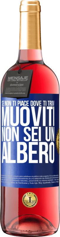 29,95 € Spedizione Gratuita | Vino rosato Edizione ROSÉ Se non ti piace dove ti trovi, muoviti, non sei un albero Etichetta Blu. Etichetta personalizzabile Vino giovane Raccogliere 2024 Tempranillo