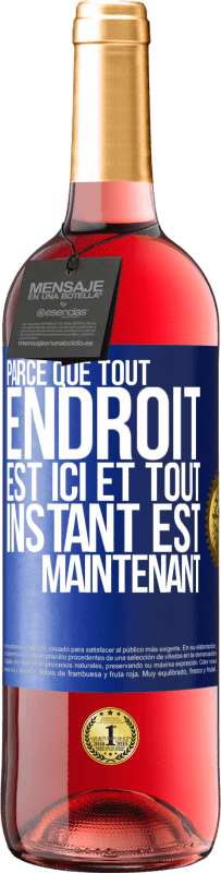 29,95 € Envoi gratuit | Vin rosé Édition ROSÉ Parce que tout endroit est ici et tout instant est maintenant Étiquette Bleue. Étiquette personnalisable Vin jeune Récolte 2024 Tempranillo