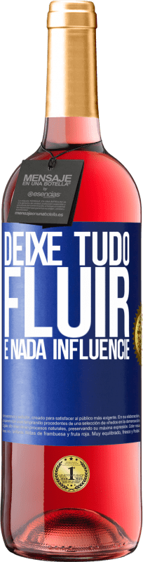 29,95 € Envio grátis | Vinho rosé Edição ROSÉ Deixe tudo fluir e nada influencie Etiqueta Azul. Etiqueta personalizável Vinho jovem Colheita 2024 Tempranillo