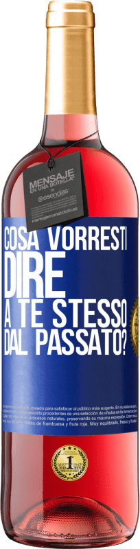 29,95 € Spedizione Gratuita | Vino rosato Edizione ROSÉ cosa vorresti dire a te stesso dal passato? Etichetta Blu. Etichetta personalizzabile Vino giovane Raccogliere 2024 Tempranillo