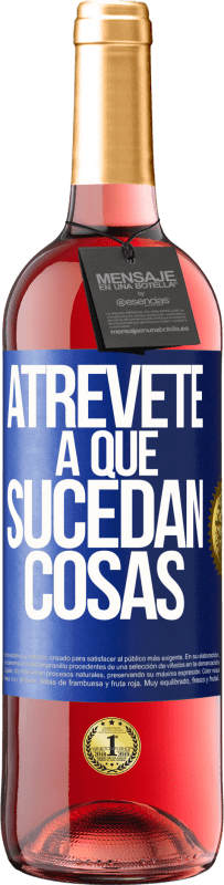 29,95 € Envío gratis | Vino Rosado Edición ROSÉ Atrévete a que sucedan cosas Etiqueta Azul. Etiqueta personalizable Vino joven Cosecha 2024 Tempranillo