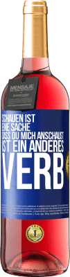 29,95 € Kostenloser Versand | Roséwein ROSÉ Ausgabe Schauen ist eine Sache. Dass du mich anschaust, ist ein anderes Verb Blaue Markierung. Anpassbares Etikett Junger Wein Ernte 2025 Tempranillo