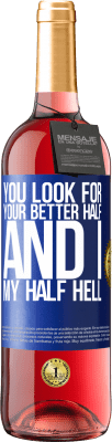 29,95 € Бесплатная доставка | Розовое вино Издание ROSÉ Ты ищешь свою лучшую половину, а я свою половинку Синяя метка. Настраиваемая этикетка Молодое вино Урожай 2024 Tempranillo