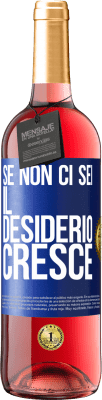 29,95 € Spedizione Gratuita | Vino rosato Edizione ROSÉ Se non ci sei, il desiderio cresce Etichetta Blu. Etichetta personalizzabile Vino giovane Raccogliere 2023 Tempranillo