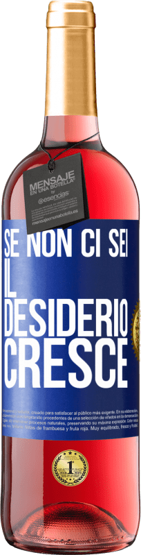 29,95 € Spedizione Gratuita | Vino rosato Edizione ROSÉ Se non ci sei, il desiderio cresce Etichetta Blu. Etichetta personalizzabile Vino giovane Raccogliere 2024 Tempranillo