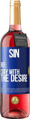 29,95 € Free Shipping | Rosé Wine ROSÉ Edition Sin. Ref: stay with the desire Blue Label. Customizable label Young wine Harvest 2024 Tempranillo
