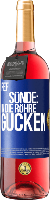 29,95 € Kostenloser Versand | Roséwein ROSÉ Ausgabe RefSünde: in die Röhre gucken Blaue Markierung. Anpassbares Etikett Junger Wein Ernte 2023 Tempranillo