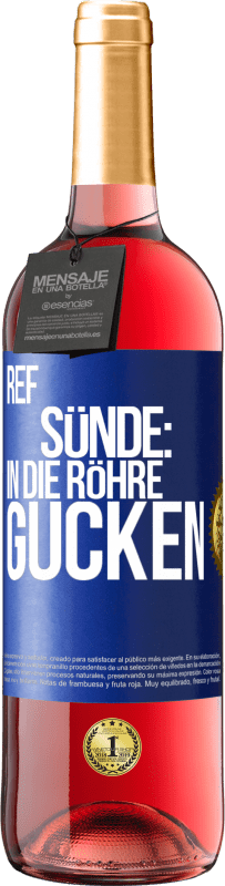 29,95 € Kostenloser Versand | Roséwein ROSÉ Ausgabe RefSünde: in die Röhre gucken Blaue Markierung. Anpassbares Etikett Junger Wein Ernte 2024 Tempranillo