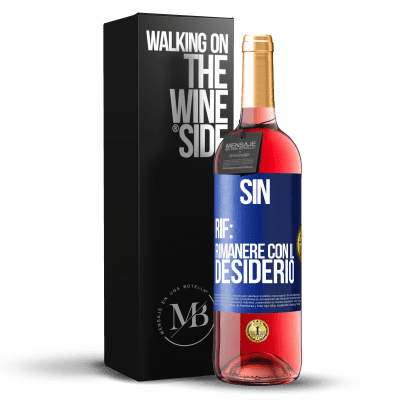 «Sin. Rif: rimanere con il desiderio» Edizione ROSÉ