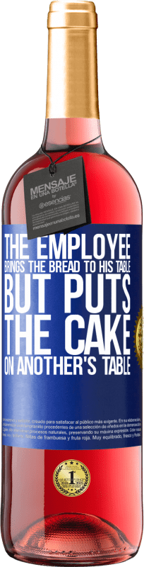 29,95 € 免费送货 | 桃红葡萄酒 ROSÉ版 员工把面包拿到他的桌子上，但是把蛋糕放在别人的桌子上 蓝色标签. 可自定义的标签 青年酒 收成 2023 Tempranillo