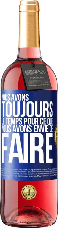 29,95 € Envoi gratuit | Vin rosé Édition ROSÉ Nous avons toujours le temps pour ce que nous avons envie de faire Étiquette Bleue. Étiquette personnalisable Vin jeune Récolte 2024 Tempranillo