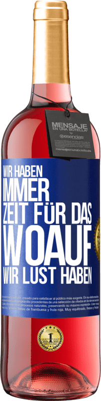 29,95 € Kostenloser Versand | Roséwein ROSÉ Ausgabe Wir haben immer Zeit für das, woauf wir Lust haben Blaue Markierung. Anpassbares Etikett Junger Wein Ernte 2024 Tempranillo