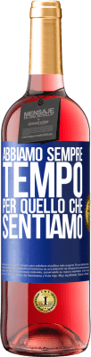 29,95 € Spedizione Gratuita | Vino rosato Edizione ROSÉ Abbiamo sempre tempo per quello che sentiamo Etichetta Blu. Etichetta personalizzabile Vino giovane Raccogliere 2024 Tempranillo