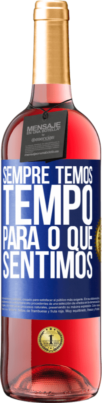 29,95 € Envio grátis | Vinho rosé Edição ROSÉ Sempre temos tempo para o que sentimos Etiqueta Azul. Etiqueta personalizável Vinho jovem Colheita 2024 Tempranillo