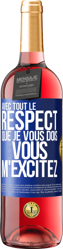 29,95 € Envoi gratuit | Vin rosé Édition ROSÉ Avec tout le respect que je vous dois, vous m'excitez Étiquette Bleue. Étiquette personnalisable Vin jeune Récolte 2024 Tempranillo