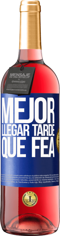 29,95 € Envío gratis | Vino Rosado Edición ROSÉ Mejor llegar tarde que fea Etiqueta Azul. Etiqueta personalizable Vino joven Cosecha 2023 Tempranillo
