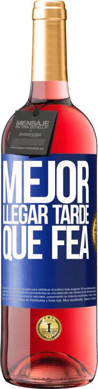 29,95 € Envío gratis | Vino Rosado Edición ROSÉ Mejor llegar tarde que fea Etiqueta Azul. Etiqueta personalizable Vino joven Cosecha 2024 Tempranillo