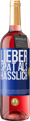 29,95 € Kostenloser Versand | Roséwein ROSÉ Ausgabe Lieber spät als hässlich Blaue Markierung. Anpassbares Etikett Junger Wein Ernte 2023 Tempranillo