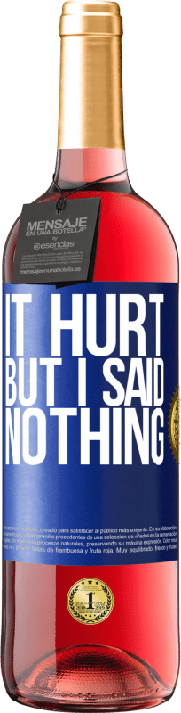 29,95 € Free Shipping | Rosé Wine ROSÉ Edition It hurt, but I said nothing Blue Label. Customizable label Young wine Harvest 2023 Tempranillo