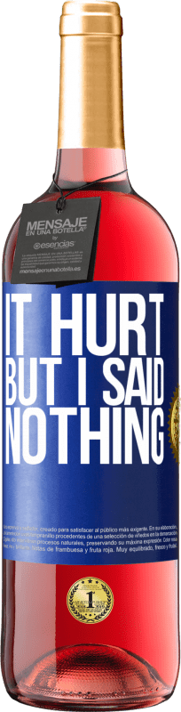 29,95 € Free Shipping | Rosé Wine ROSÉ Edition It hurt, but I said nothing Blue Label. Customizable label Young wine Harvest 2024 Tempranillo